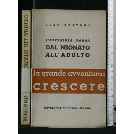 L'AVVENTURA UMANA DAL NEONATO ALL'ADULTO LA GRANDE AVVENTURA: