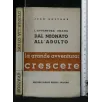 L'AVVENTURA UMANA DAL NEONATO ALL'ADULTO LA GRANDE AVVENTURA: