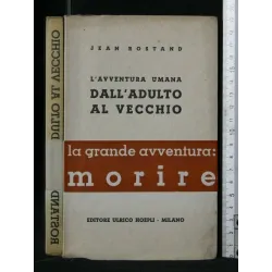 L'AVVENTURA UMANA DALL'ADULTO AL VECCHIO LA GRANDE AVVENTURA: