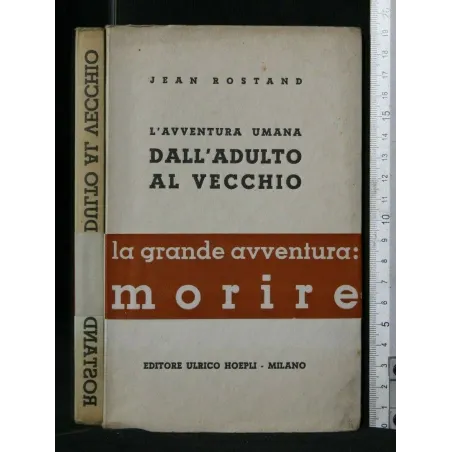 L'AVVENTURA UMANA DALL'ADULTO AL VECCHIO LA GRANDE AVVENTURA: