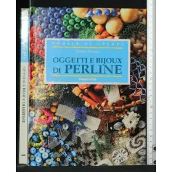 VOGLIA DI CREARE OGGETTI E BIJOUX DI PERLINE