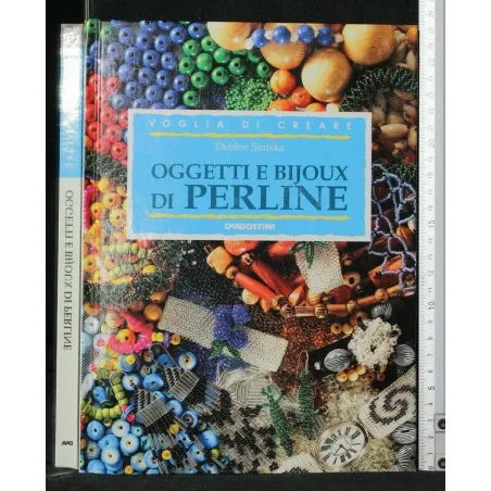 VOGLIA DI CREARE OGGETTI E BIJOUX DI PERLINE