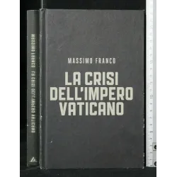 LA CRISI DELL'IMPERO VATICANO