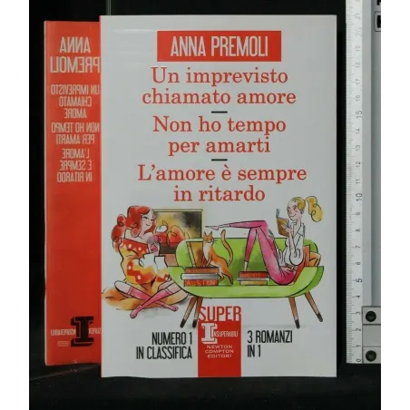 3 ROMANZI UN IMPREVISTO CHIAMATO AMORE NON HO TEMPO PER AMARTI