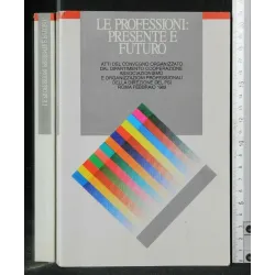 LE PROFESSIONI: PRESENTE E FUTURO