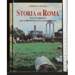 STORIA DI ROMA DALLE ORIGINI ALLA PROFEZIA SULL'ULTIMO PAPA
