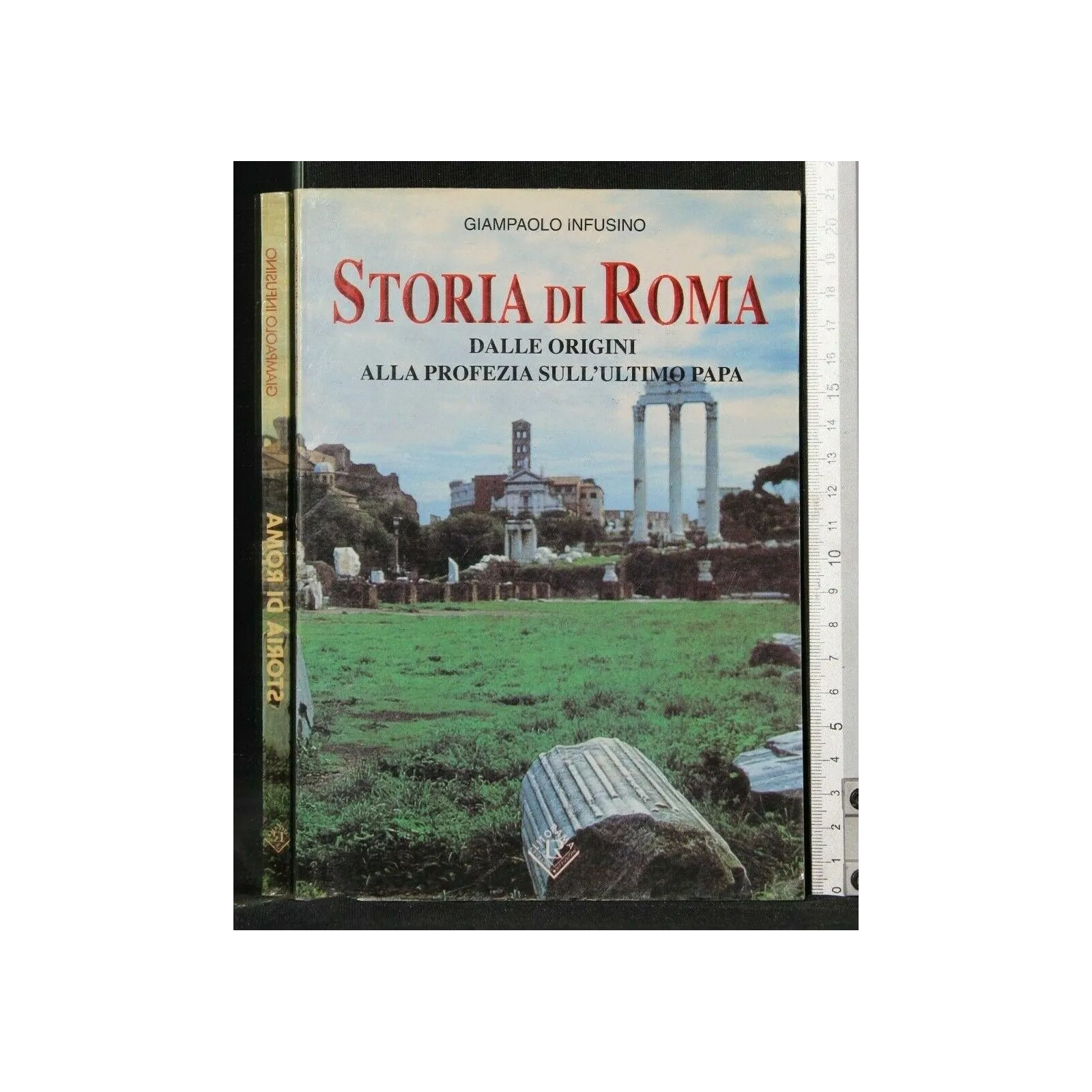 STORIA DI ROMA DALLE ORIGINI ALLA PROFEZIA SULL'ULTIMO PAPA