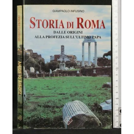 STORIA DI ROMA DALLE ORIGINI ALLA PROFEZIA SULL'ULTIMO PAPA