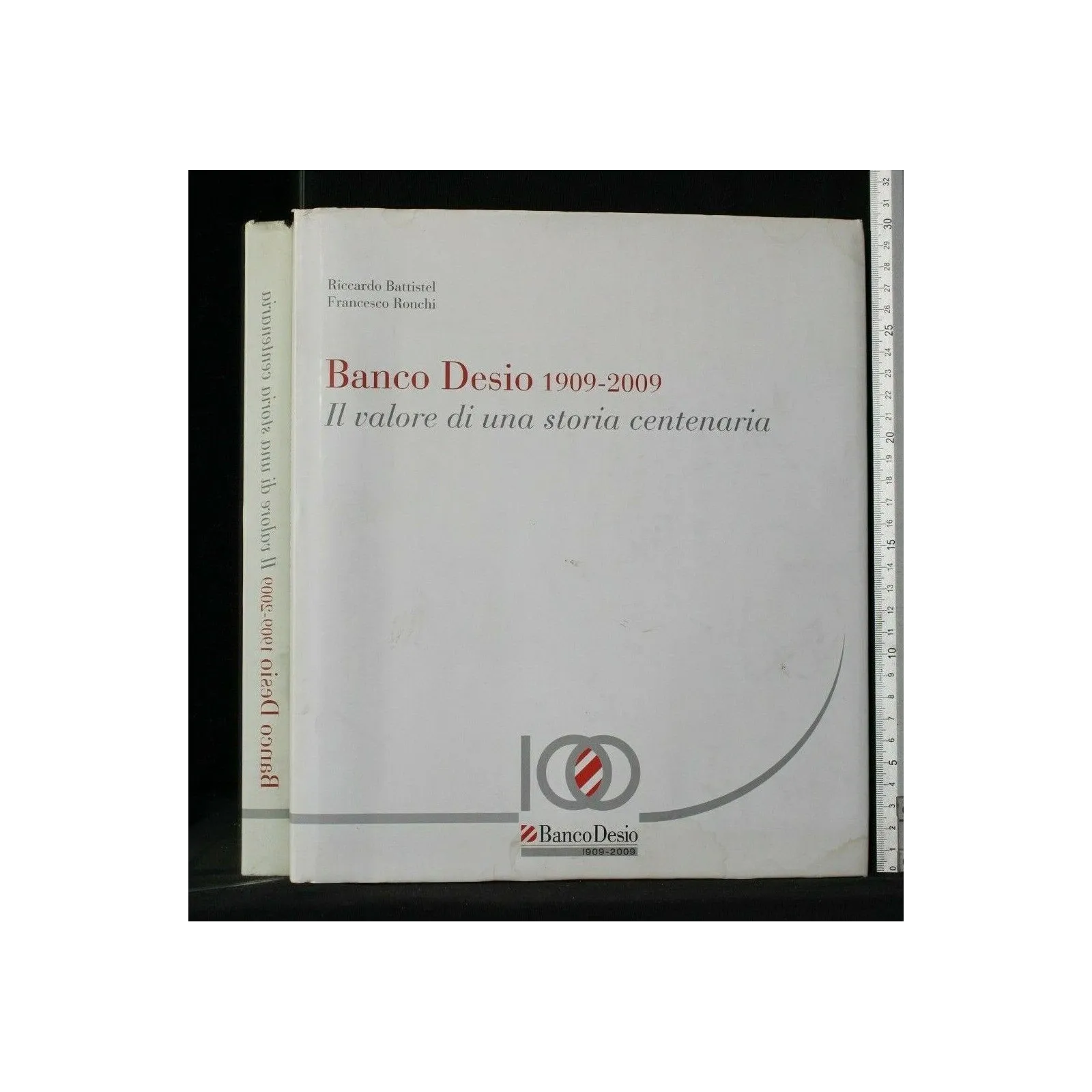 BANCO DESIO 1909-2009 IL VALORE DI UNA STORIA CENTENARIA