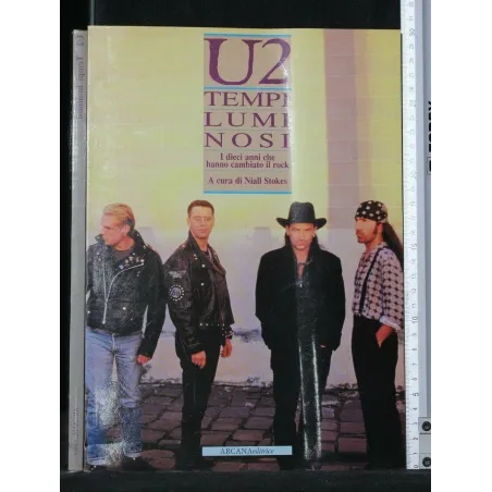 U2 TEMPI LUMINOSI I DIECI ANNI CHE HANNO CAMBIATO IL ROCK