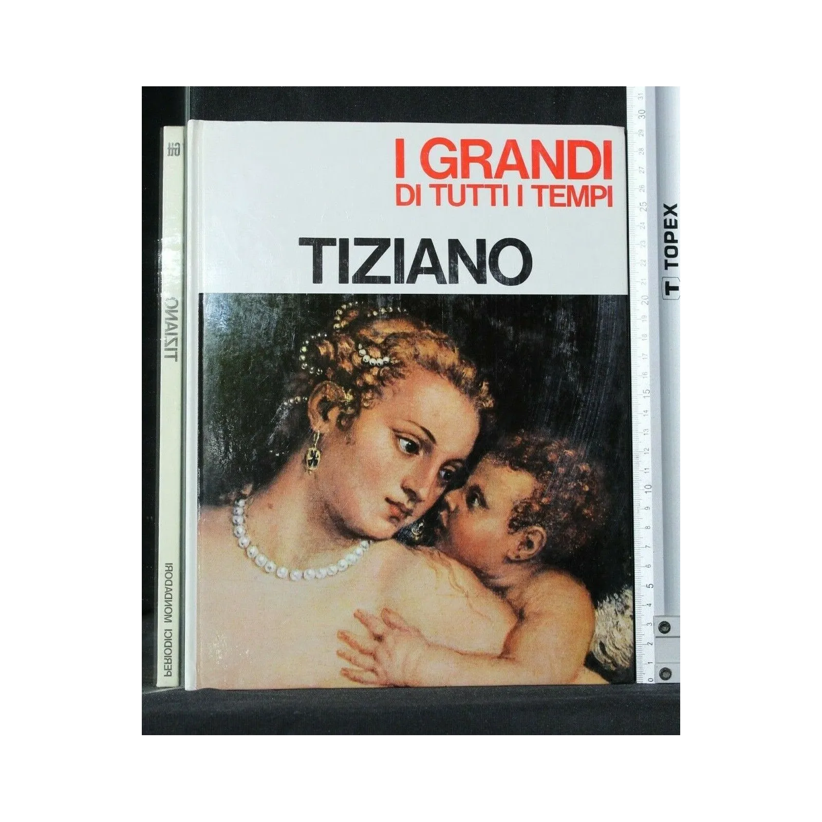 I GRANDI DI TUTTI I TEMPI TIZIANO