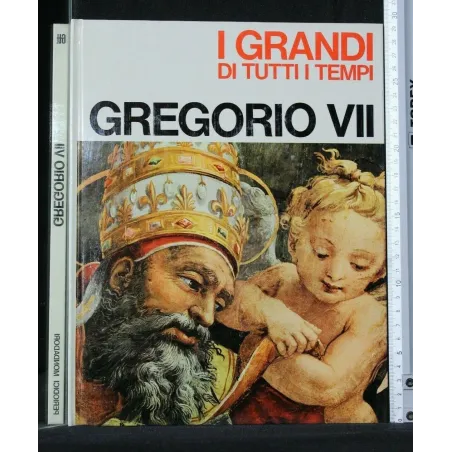 I GRANDI DI TUTTI I TEMPI GREGORIO VII