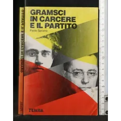 GRAMSCI IN CARCERE E IL PARTITO