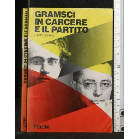 GRAMSCI IN CARCERE E IL PARTITO