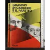 GRAMSCI IN CARCERE E IL PARTITO