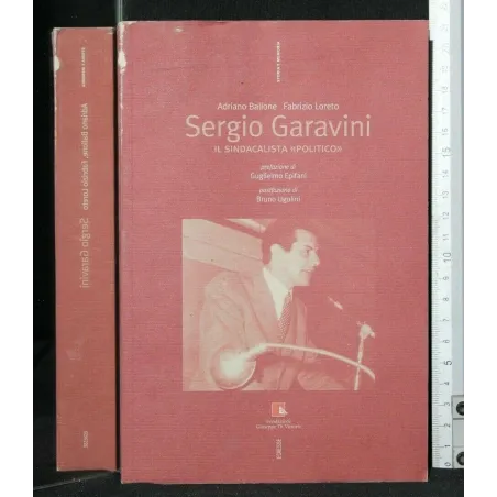 SERGIO GAVARINI IL SINDACALISTA "POLITICO"