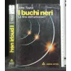 I BUCHI NERI LA FINE DELL'UNIVERSO?