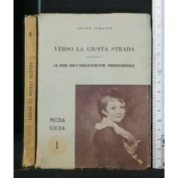 VERSO LA GIUSTA STRADA LE BASI DELL'ORIENTAMENTO PROFESSIONALE