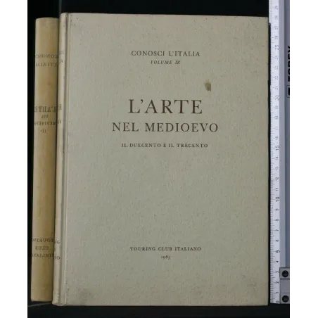 CONOSCI L'ITALIA L'ARTE NEL MEDIOEVO IL DUECENTO E IL TRECENTO