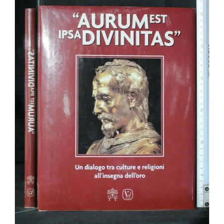 AURUM EST IPSA DIVINITAS'' UN DIALOGO TRA CULTURE E RELIGIONI