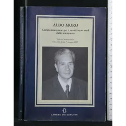 ALDO MORO COMMEMORAZIONE PER I VENTICINQUE ANNI DALLA SCOMPARSA