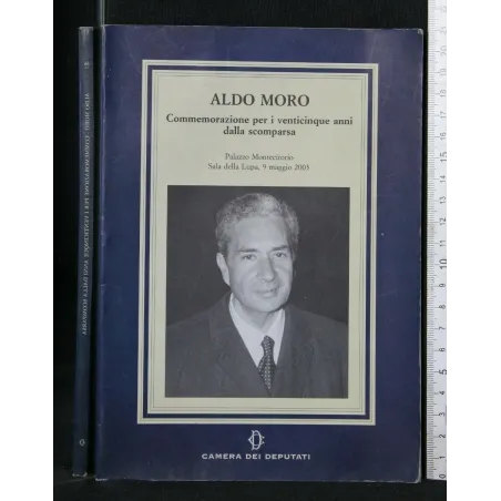 ALDO MORO COMMEMORAZIONE PER I VENTICINQUE ANNI DALLA SCOMPARSA