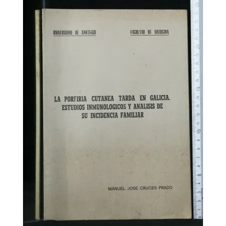 LA PORFIRIA CUTANEA TARDA EN GALICIA ESTUDIOS INMUNOLOGICOS Y
