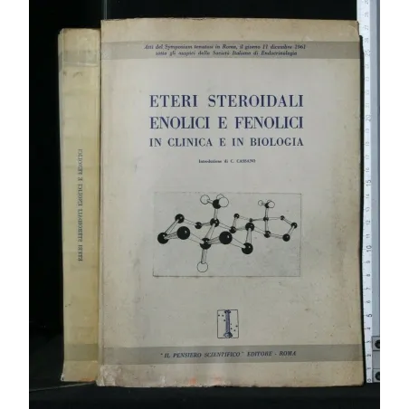 ETERI STEROIDALI ENOLICI E FENOLICI IN CLINICA E IN BIOLOGIA