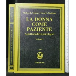 LA DONNA COME PAZIENTE ASPETTI MEDICI E PSICOLOGICI VOL. 1