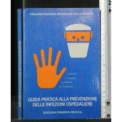 GUIDA PRATICA ALLA PREVENZIONE DELLE INFEZIONI OSPEDALIERE