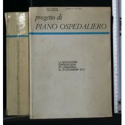 PROGETTO DI PIANO OSPEDALIERO LA SITUAZIONE OSPEDALIERA IN