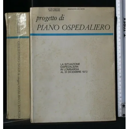 PROGETTO DI PIANO OSPEDALIERO LA SITUAZIONE OSPEDALIERA IN
