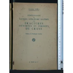 SEMEIOLOGIE ET TACTIQUE OPERATOIRE ILLUSTREE DES FRACTURES