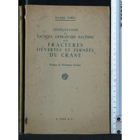 SEMEIOLOGIE ET TACTIQUE OPERATOIRE ILLUSTREE DES FRACTURES