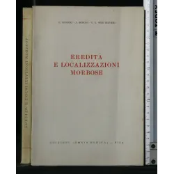 EREDITA' E LOCALIZZAZIONI MORBOSE