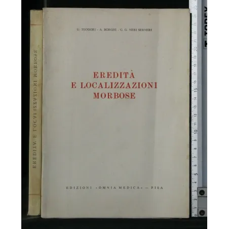 EREDITA' E LOCALIZZAZIONI MORBOSE