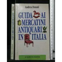 GUIDA AI MERCATINI ANTIQUARI IN ITALIA