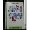 GUIDA AI MERCATINI ANTIQUARI IN ITALIA