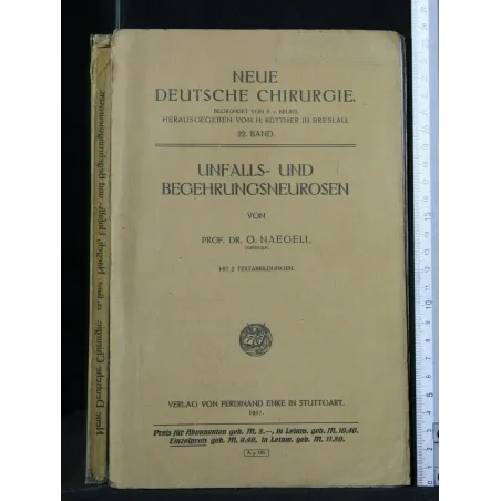 NEUE DEUTSCHE CHIRURGIE UNFALLS-UND BEGEHRUNGSNEUROSEN