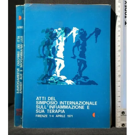 ATTI DEL SIMPOSIO INTERNAZIONALE SULL'INFIAMMAZIONE E SUA