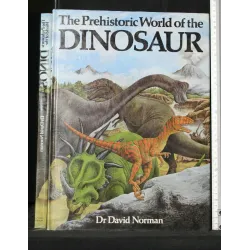 THE PREHISTORIC WORLD OF THE DINOSAUR