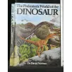 THE PREHISTORIC WORLD OF THE DINOSAUR
