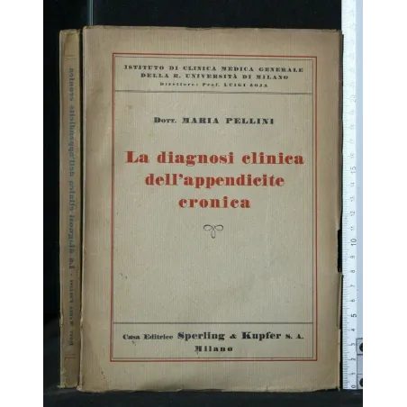 LA DIAGNOSTICA CLINICA DELL'APPENDICITE CRONICA. PELLINI.