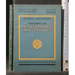 TRAITEMENT DES MALADIES MENTALES PAR LES CHOCS. PASCAL, DAVESNE.