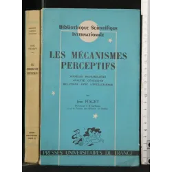 LES MECANISMES PERCEPTIFS. PIAGET. UNIVERSITAIRES DE FRANCE.