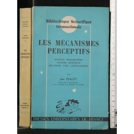 LES MECANISMES PERCEPTIFS. PIAGET. UNIVERSITAIRES DE FRANCE.