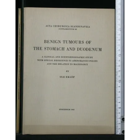 BENIGN TUMOURS OF THE STOMACH AND DUODENUM