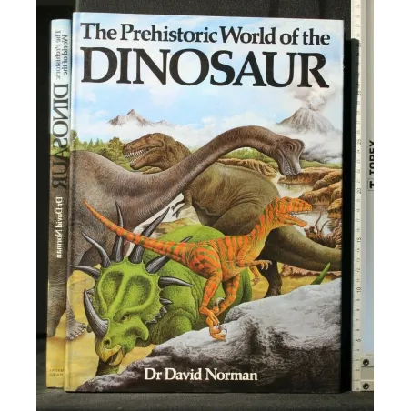 THE PREHISTORIC WORLD OF THE DINOSAUR