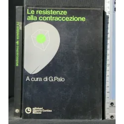 LE RESISTENZE ALLA CONTRACCEZIONE