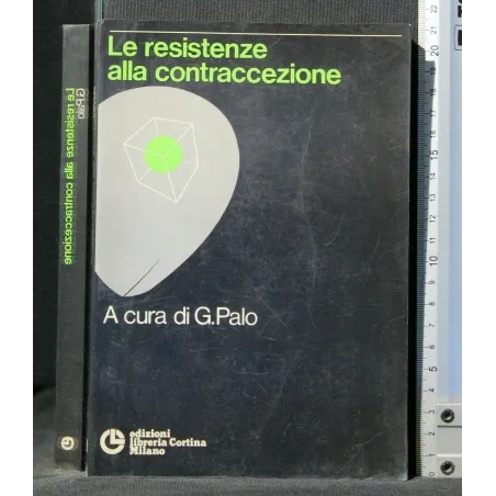 LE RESISTENZE ALLA CONTRACCEZIONE